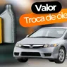 Valor da Troca de Óleo do Civic G8